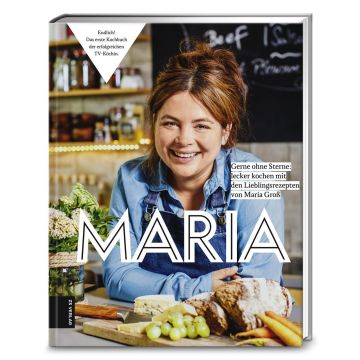 Lecker kochen mit den Lieblingsrezepten von Maria Groß