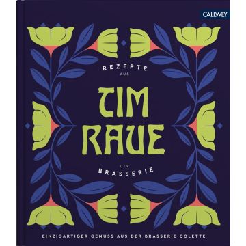 Tim Raue - Rezepte aus der Brasserie
